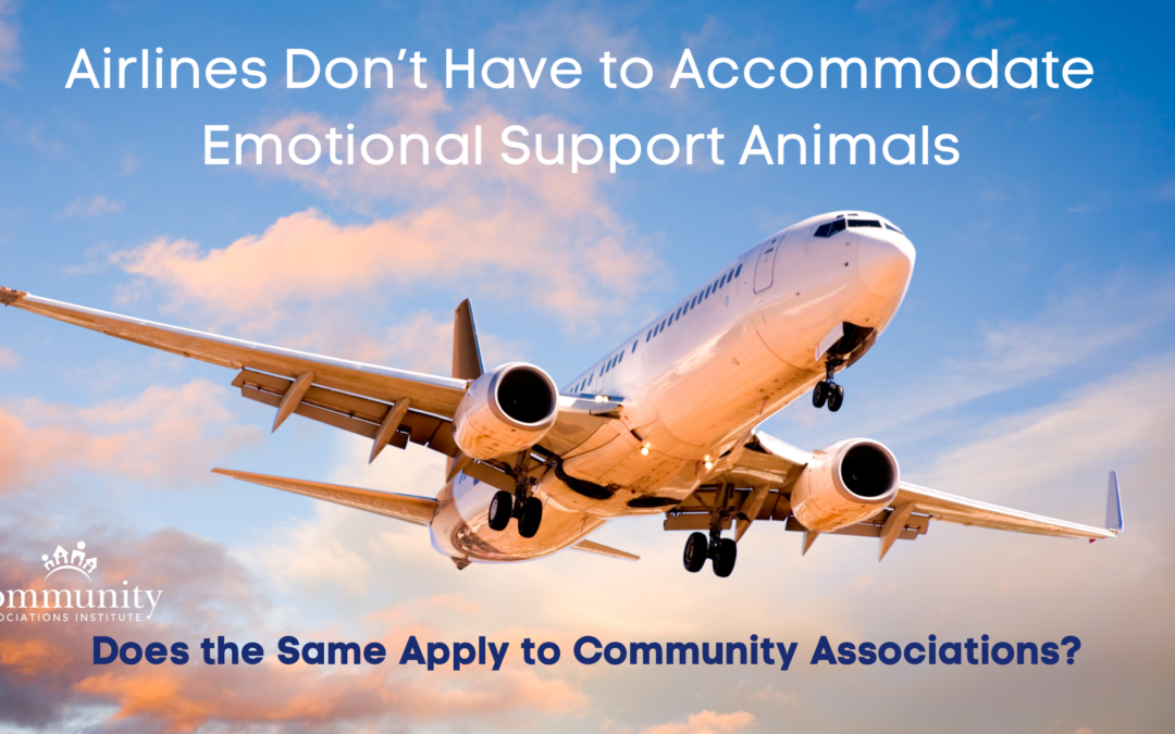 Airlines Don’t Have to Accommodate Emotional Support Animals — Does the Same Apply to Community Associations?
