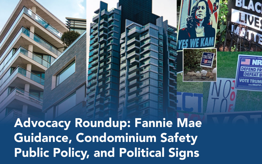 Advocacy Roundup: Fannie Mae Guidance, Condominium Safety Public Policy, and Political Signs
