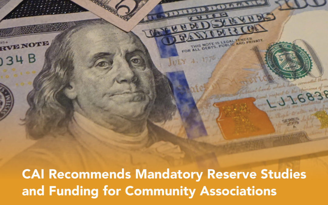 CAI Recommends Mandatory Reserve Studies and Funding for Community Associations