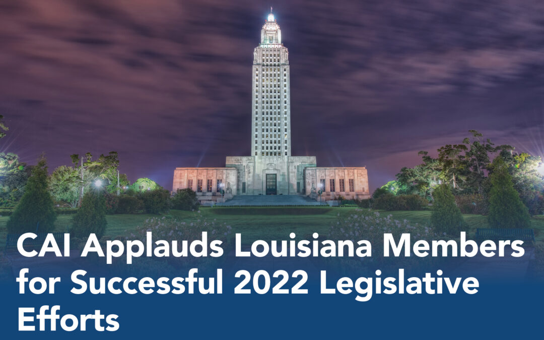 CAI Applauds Louisiana Members for Successful 2022 Legislative Efforts
