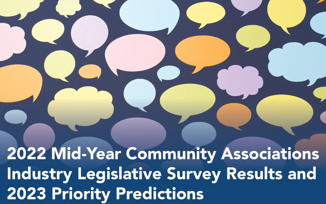 2022 Mid-Year Community Associations Industry Legislative Survey Results and 2023 Priority Predictions