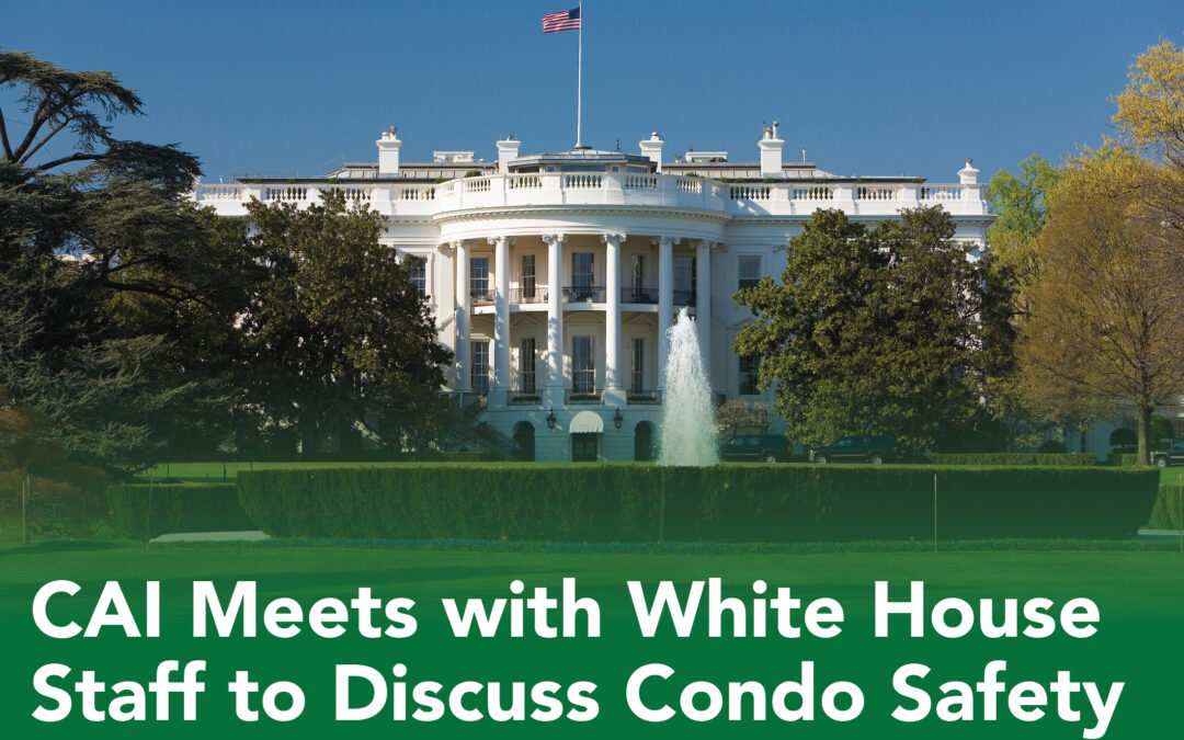 CAI Meets with White House Staff to Discuss Condo Safety