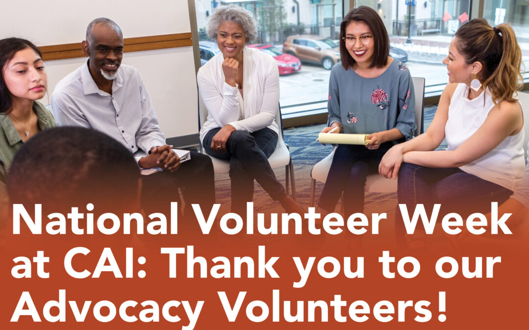 National Volunteer Week at CAI: Thank you to our Advocacy Volunteers!