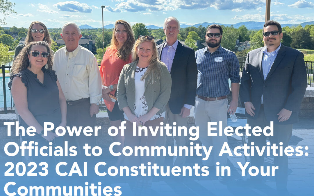 The Power of Inviting Elected Officials to Community Activities: 2023 CAI Constituents in Your Communities