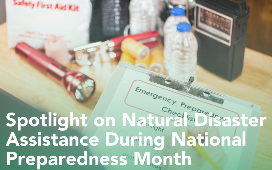 Spotlight on Natural Disaster Assistance During National Preparedness Month