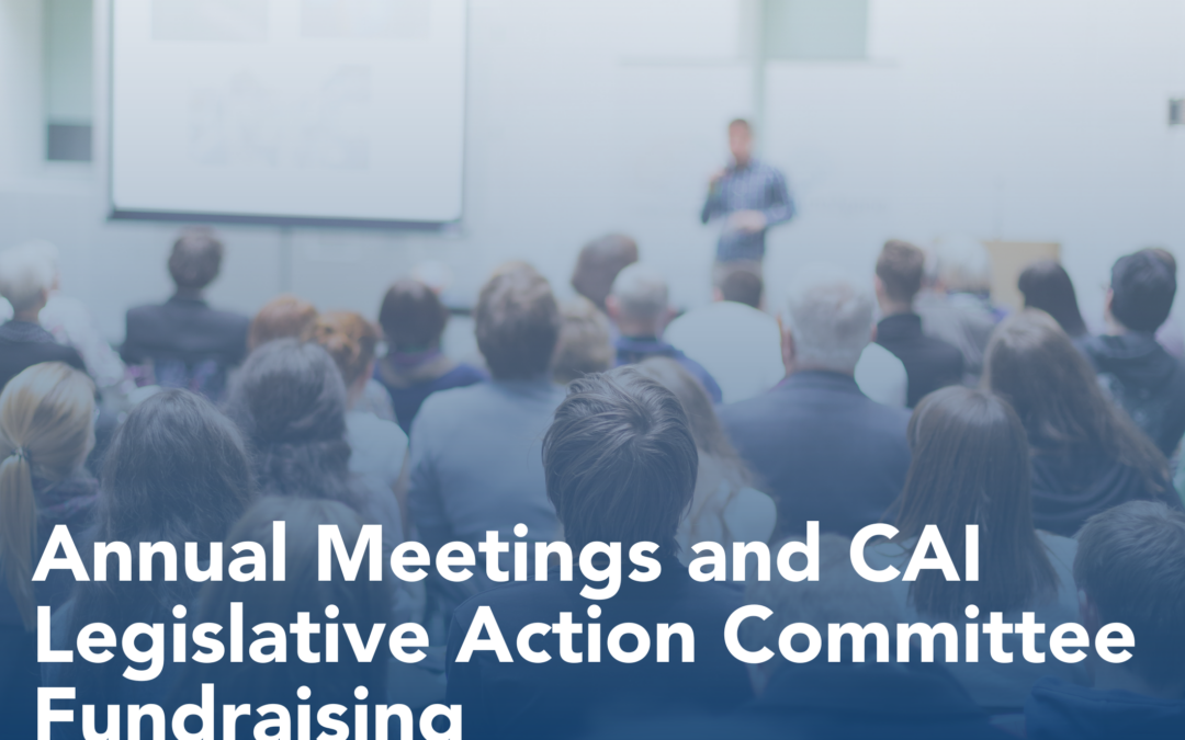 Annual Meetings and CAI Legislative Action Committee Fundraising